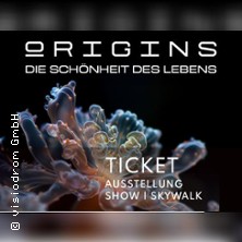 ORIGINS - Die Schönheit des Lebens 25.07.2026 Visiodrom im Gaskessel Wuppertal