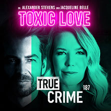 Alexander Stevens & Jacqueline Belle - True Crime - Toxic Love 11.07.2026 Steintor Variete Halle