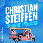 Christian Steiffen - Ich komme! Open Air 2026 + Support