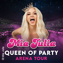 Mia Julia - Queen Of Party - Arena Tour 20.02.2027 Porsche-Arena