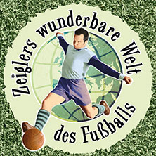 Immer Glück ist Können! Zeiglers wunderbare Welt des Fußballs - Live 06.05.2026 Brückenforum Bonn / Beuel