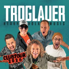 Troglauer - Heavy Volxmusic - Clubtour 2026 28.02.2027 Lokschuppen Bielefeld