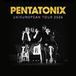 Premium Ticket - Pentatonix - UK / European Tour 2026