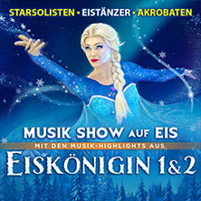 Eiskönigin 1 & 2 - Musik Show auf Eis 13.02.2027 RUHRFESTSPIELHAUS